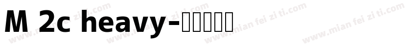 M 2c heavy字体转换